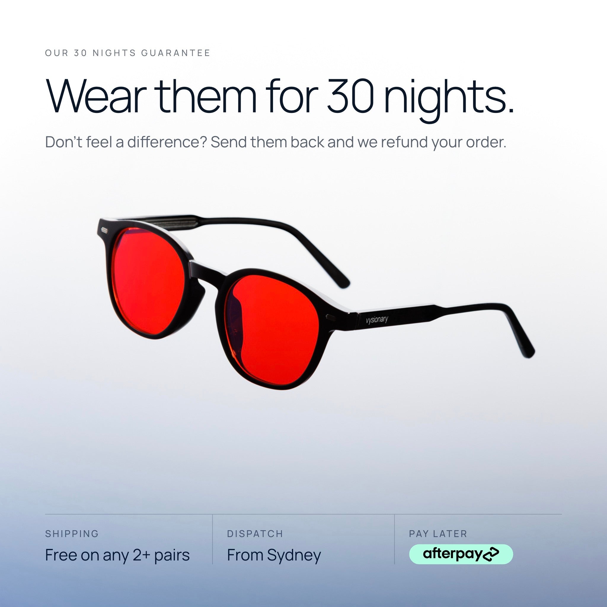 Our 30 Nights Guarantee. Wear them for 30 nights. Don't feel a difference? Send them back and we refund your order. Free shipping on any 2+ pairs, ships from Sydney, Afterpay available